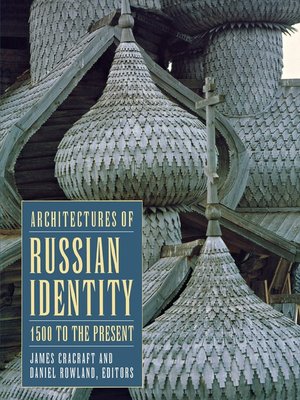 cover image of Architectures of Russian Identity, 1500 to the Present